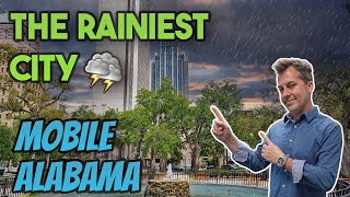 Weather in Mobile Alabama - The Rainiest City? With Jeff Jones a Mobile Alabama Real Estate Agent