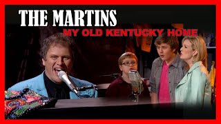 THE MARTINS - My Old Kentucky Home