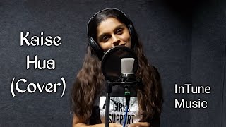 Kaise Hua (Cover) | Kabir Singh | Female Version | InTune Music