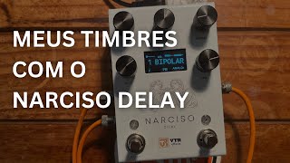 Felipe Costa - Meus Timbres com o Narciso Delay da VTR EFFECTS