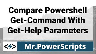 Compare Powershell Get-Command Params with Get-Help Params