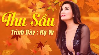 Thu Sầu - Hạ Vy || Phiên Bản Thổn Thức Triệu Con Tim | Nhạc Trữ Tình Hải Ngoại