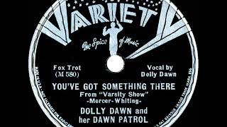 1937 Dolly Dawn - You've Got Something There