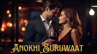 Anokhi shuruwaat Episodes 1 To 5 ll New Pocket Fm Noval Story l #love