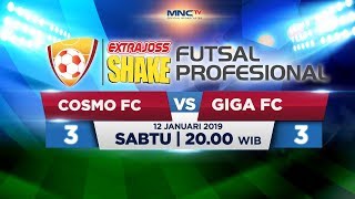 COSMO FC VS GIGA FC (FT: 3-3) - ExtraJoss Shake Futsal Profesional