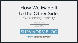 How We Made It to the Other Side: Overcoming Infidelity