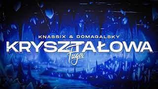 KNASSIX X DOMAGALSKY  - @KRYSZTAŁOWA FUGA !