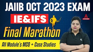 JAIIB Oct 2023 | JAIIB IE and IFS Marathon Class | IE and IFS All Modules MCQ \u0026 Case Studies