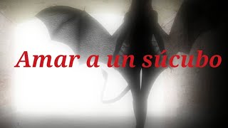 Amar un súcubo (creepypasta) ( no es una historia real es una historia de ficción)