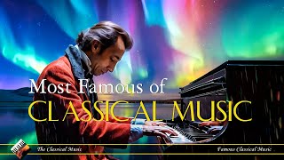 Most Famous Of Classical Music | Chopin | Beethoven | Mozart | Bach