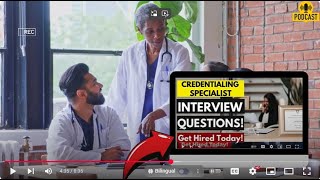 Medical Credentialing Specialist Interview Questions and Answers | Ace Your Interview Successfully