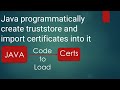 Java programmatically create truststore and import certificates into it