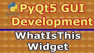 PyQt5 Creating WHATSTHIS Widget With QWhatsThis Class (Python GUI Development) #11