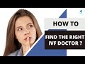 How to Find the Right IVF Doctor ? | Choosing the Best IVF Doctor | IVF Specialist