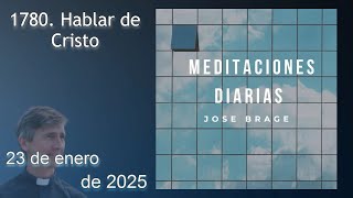 MEDITACIÓN de HOY JUEVES 23 ENERO 2025 | EVANGELIO DE HOY | DON JOSÉ BRAGE | MEDITACIONES DIARIAS