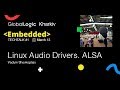 Vadym Shovkoplias - Linux Audio Drivers. ALSA