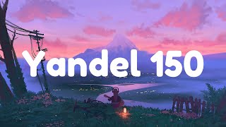 Yandel 150 - Yandel, Feid ( Letra - Lyrics)