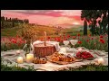 relaxing u0026 romantic italian picnic at sunset ambience🌹elegant vintage jazz u0026 dreamy music🍷✨