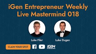 The iGen Entrepreneur's Mastermind 018 - interview with Luke Dugan, Mr FBA.