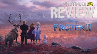 Review Frozen 2 [ Viewfinder : โฟรเซ่น 2 ผจญภัยปริศนาราชินีหิมะ ]