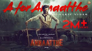 A for Annaatthe - Lyric Video | Annaatthe | Rajinikanth | Sun Pictures | D.Imman | Siva | Arivu