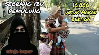 BERBAGI REZEKI | SEORANG IBU PEMULUNG DENGAN KE DUA ANAKNYA