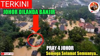 TERKINI!! Banjir Teruk Melanda Johor - Pray 4 Johor | Part 1
