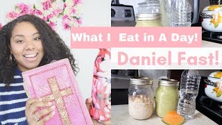 Daniel Fast | What I Eat In A Day!