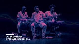 Luanda e Pandeiro - Capoeira de Outra Maneira