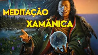 MEDITAÇÃO DE LIMPEZA XAMÂNICA