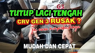 CARA PERBAIKI LACI TENGAH || MOBIL CRV GEN 3