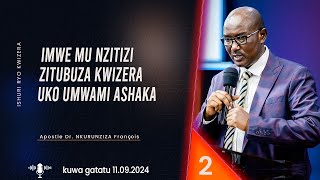 IMWE MU NZITIZI ZITUBUZA KWIZERA UKO UMWAMI ASHAKA 02 | Apostle Dr. NKURUNZIZA François