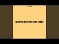 Hidden beyond the Hills