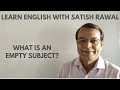 What is an Empty Subject? - Learn English With Satish Rawal