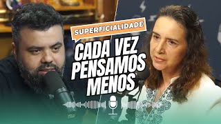 O ENTRETENIMENTO PRECISA SER TÃO SUPERFICIAL? - Prof. Lúcia Helena Galvão no Flow podcast