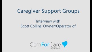 Caregiver Support Group Interview with Scott Collins