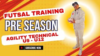 Futsal Training Preseason Agility Technical U9 - U12