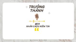 #31  Giàu Nhân Cách Niềm Tin | Niềm Tin Tích Cực | Niềm Tin Tiêu Cực|  Niềm Tin 100%