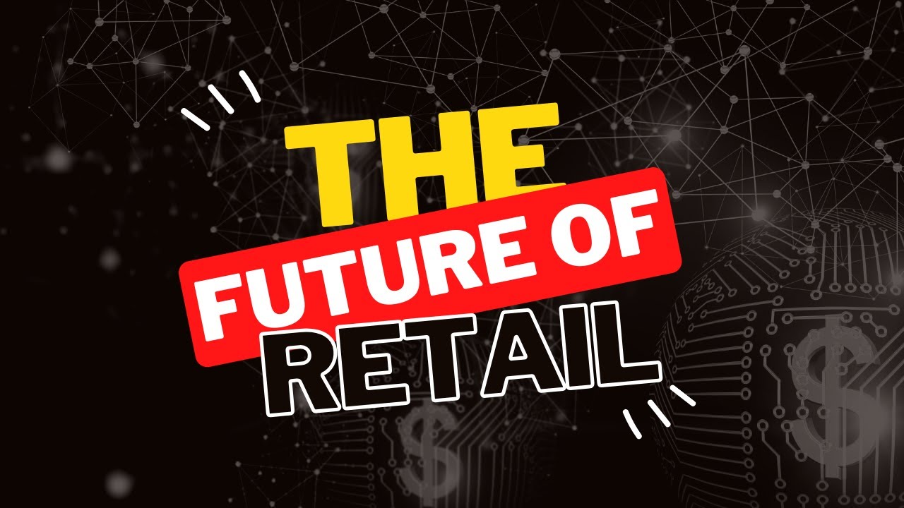 The Future Of Retail. - YouTube