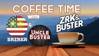 COFFEE TIME with ZRK \u0026 BUSTER!