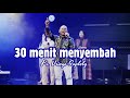 30 Menit Menyembah by Ps. Vriego Soplely || GSJS Pakuwon Mall, Surabaya