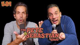 The Pete & Sebastian Show - EP 581 (FULL EPISODE)