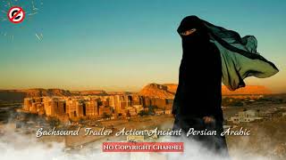 Backsound Trailer Action Ancient Persian Arabic No Copyright