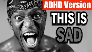 KSI Can't Stop Embarrassing Himself.. - ADHD Version