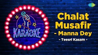 Chalat Musafir | Karaoke Song | Teesri Kasam | Manna Dey | Raj Kapoor | Waheeda Rehman