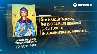 Sfânta Muceniță Tatiana Diaconița - 12 ianuarie #Sinaxar