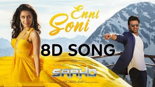 Enni Soni (8D SONG) | Saaho | Prabhas | Shraddha Kapoor | Guru Randhawa | Tulsi Kumar