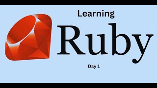 Learning Ruby Day 1