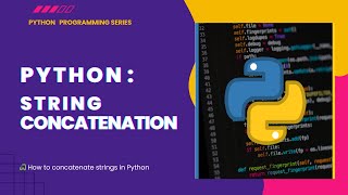 Python 10 | Combine Strings Like a Pro in Python | String Concatenation Explained!