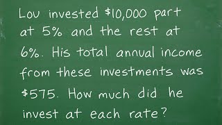 Lou invested $10,000 some at 5% and 6%. He made $575 in 1 yr. How much did he invest at each rate?